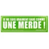 Sticker Garé Comme Une Merde - Vert